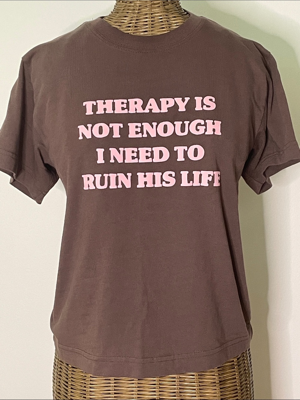 TEDDY FRESH RARE Graphic Tee THERAPY IS NOT ENOUGH-I NEED TO RUIN HIS LIFE